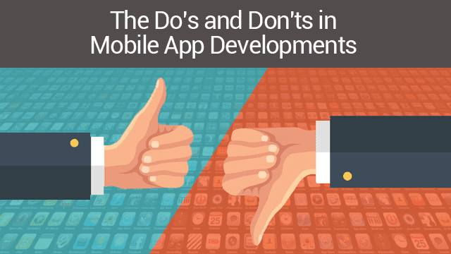 The Do's and Don'ts in Mobile App Development