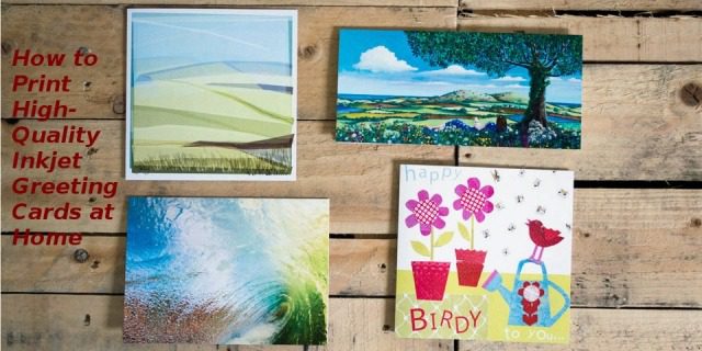 How to Print High-Quality Inkjet Greeting Cards at Home