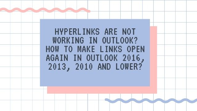 Email Hyperlinks Not Working in Outlook 2013, 2010