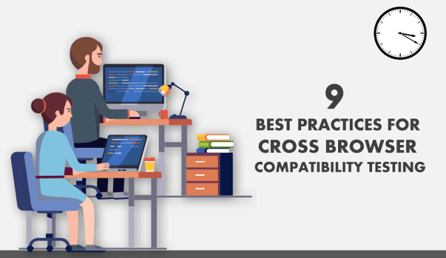 9 Best Practices for Cross Browser Compatibility Testing