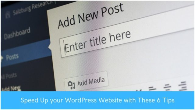 Speed Up your WordPress Website with These 6 Tips