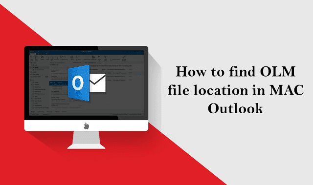 How to Find OLM File Location in MAC Outlook