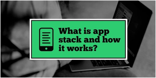 What is app stack and how it works