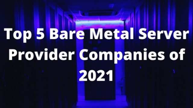 Top 5 Bare Metal Server Providers Hosting