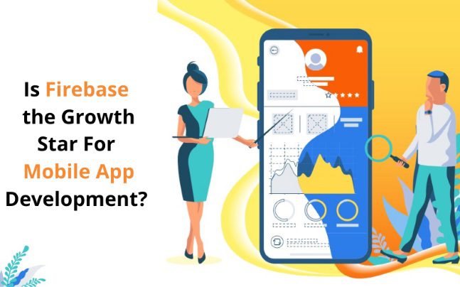 Is Firebase the Growth Star For Mobile App Development