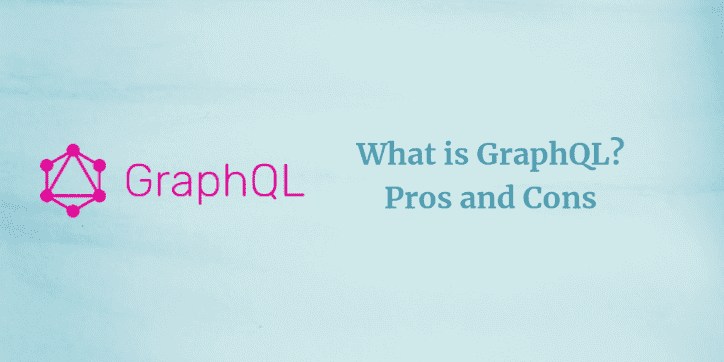 What is Graphql and what are the pros and cons of it