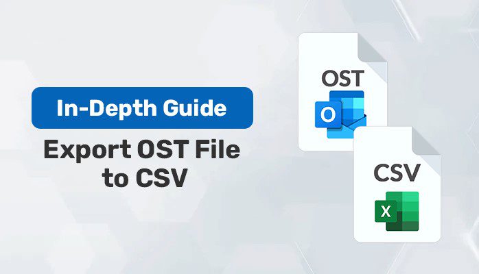 In-Depth Guide Export OST File to CSV