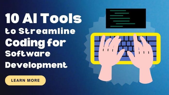 AI Tools to Streamline Coding for Software Development