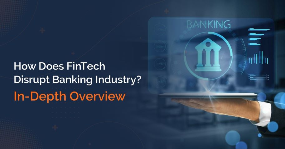 How Does FinTech Disrupt Banking Industry