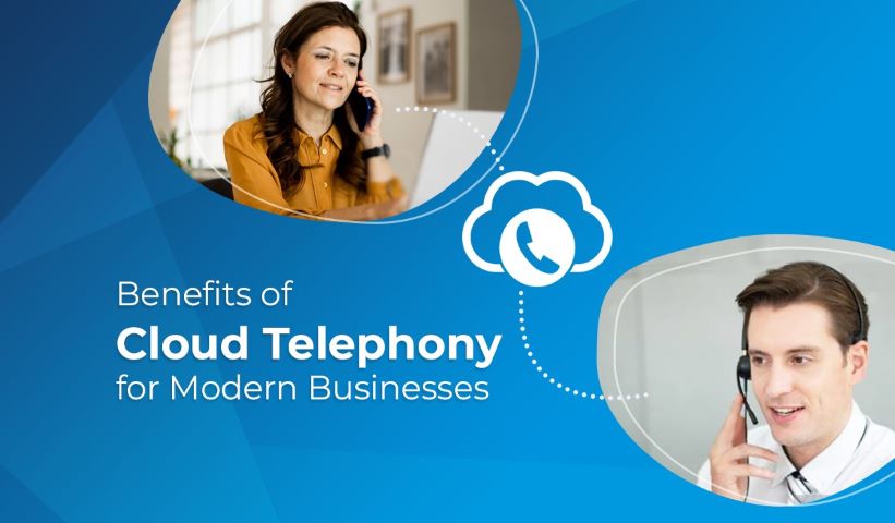 Benefits of Cloud Telephony for Modern Businesses