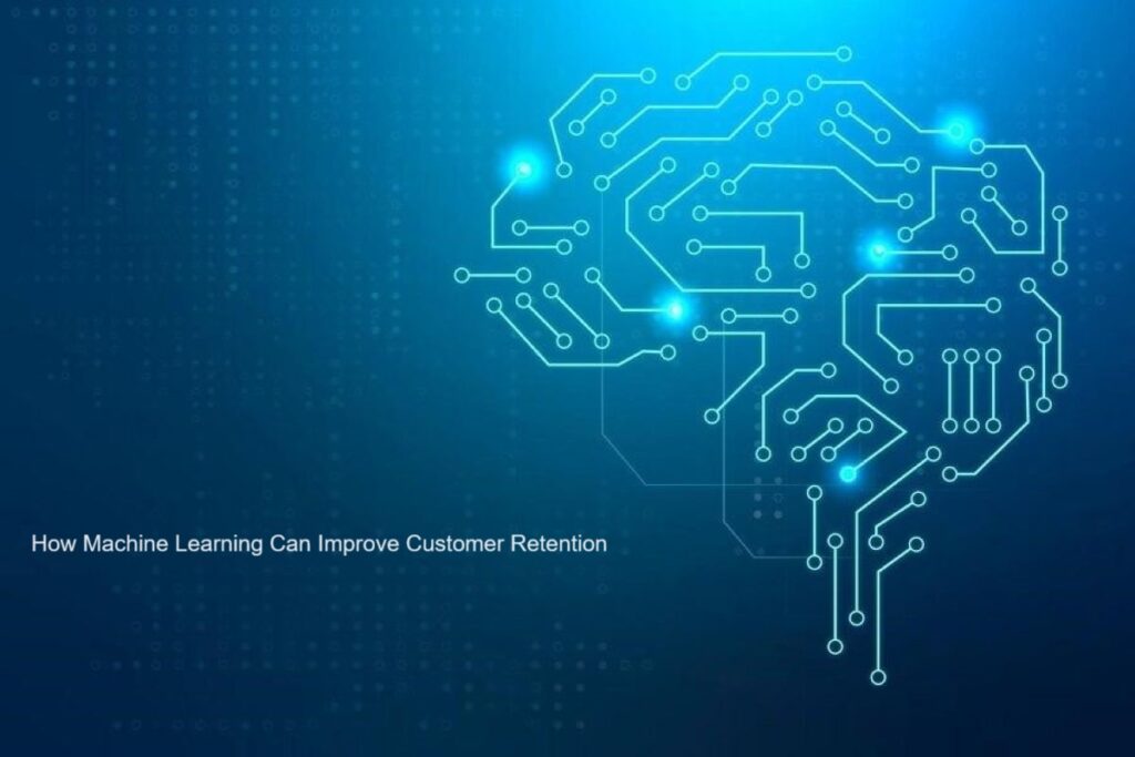How Machine Learning Can Improve Customer Retention