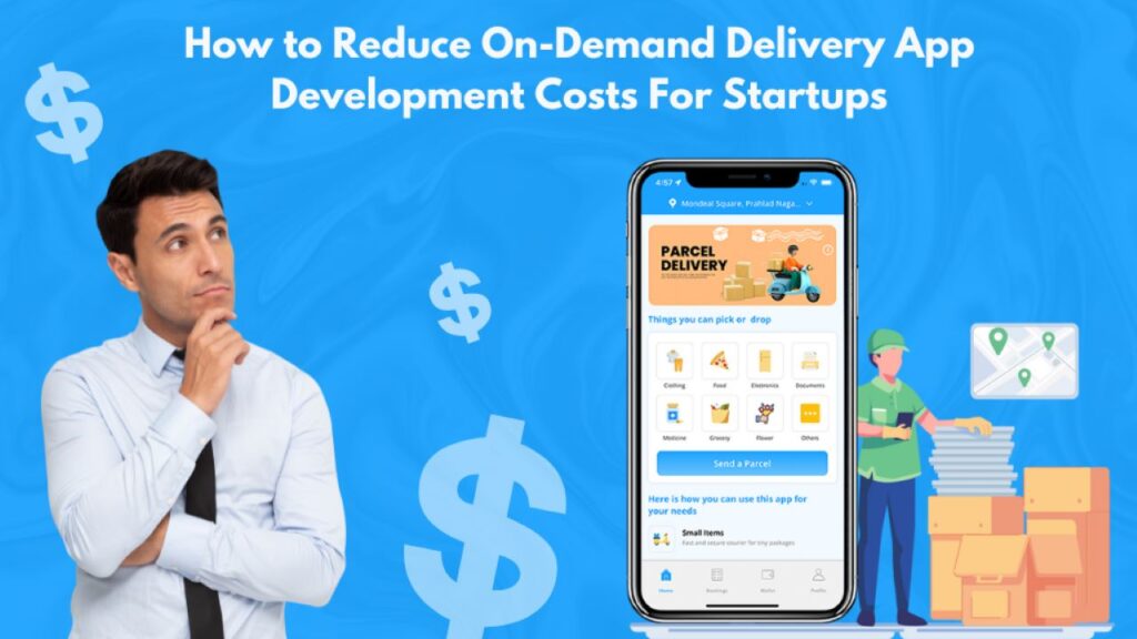 How to Reduce On-Demand Delivery App Development Costs